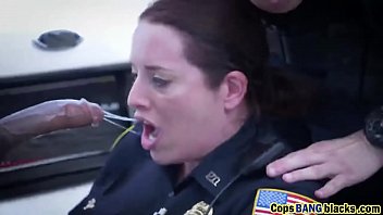 Female cops who love sucking and fucking black guys who smoke Crystal