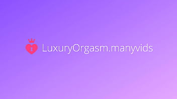 A babe with a big booty gets a lot of loud orgasms, moans, part 1 - LuxuryOrgasm