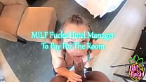 MILF Paris Knight Sucks And Fucks Hotel Manager To Pay For The Room! Pt 2